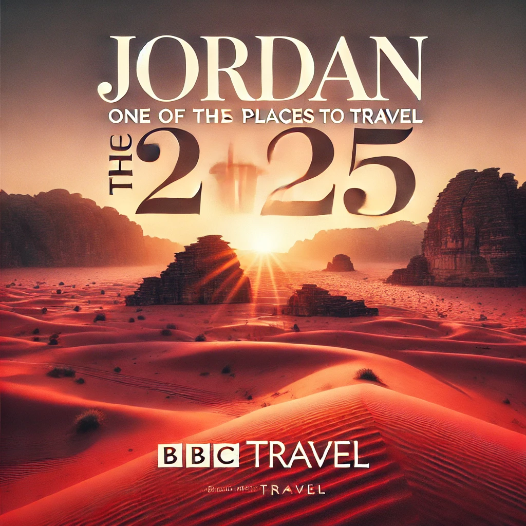 Jordan Shines Bright: Recognized Among BBC’s 25 Best Places to Travel in 2025!